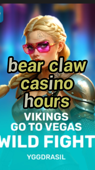 bear claw casino hours-fqqjrm9vrme7zzjgfjql.com