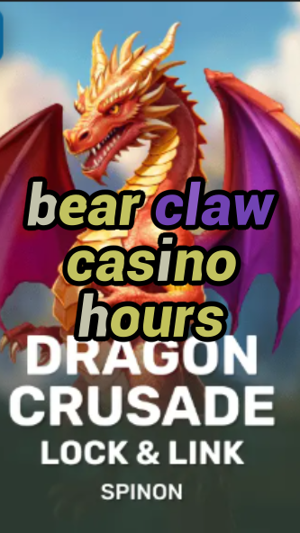 bear claw casino hours-fqqjrm9vrme7zzjgfjql.com