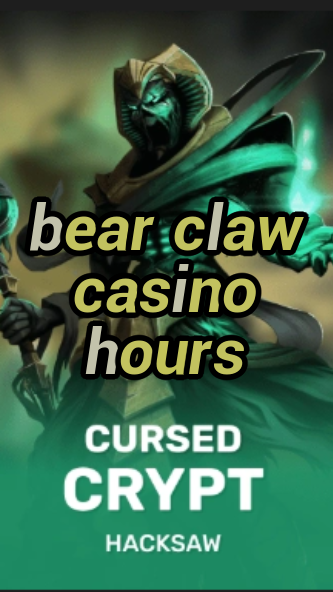 bear claw casino hours-fqqjrm9vrme7zzjgfjql.com
